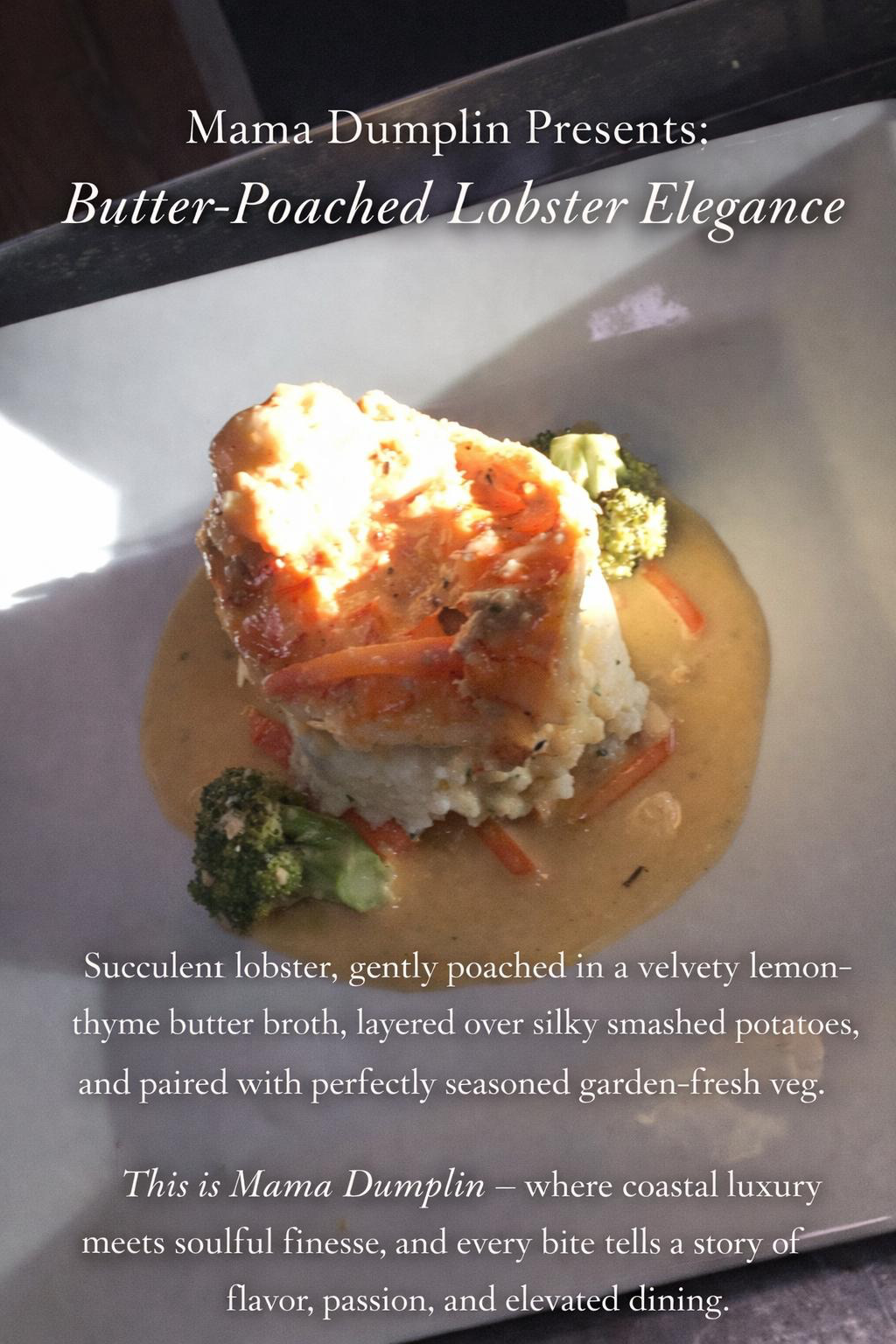 Butter-Poached Lobster Elegance: lobster over smashed potatoes with garden vegetables